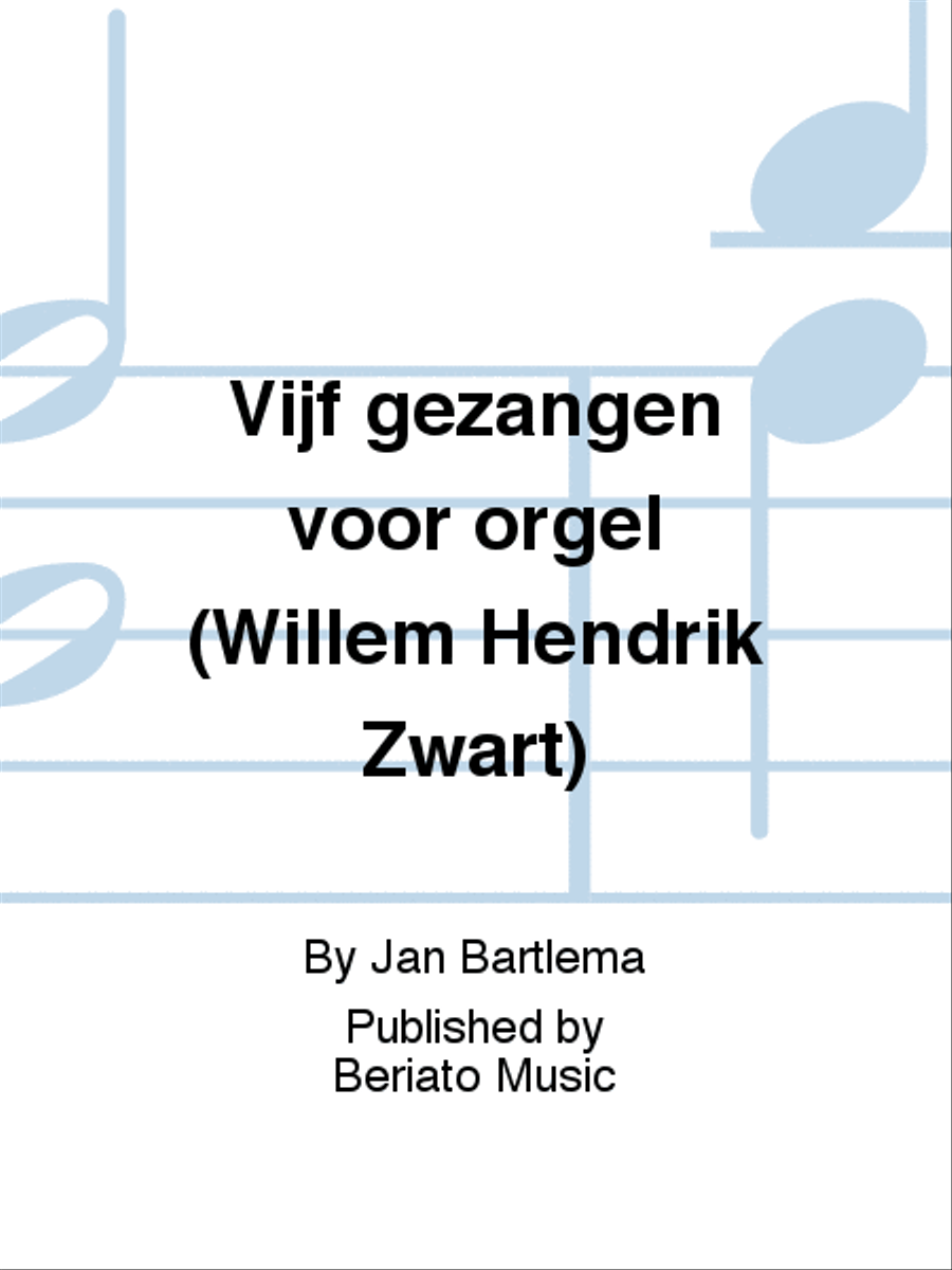 Vijf gezangen voor orgel (Willem Hendrik Zwart) Organ scores gallery preview page 1