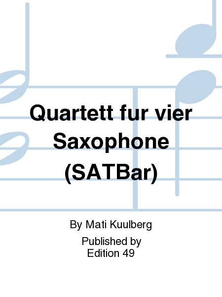 Quartett fur vier Saxophone (SATBar)