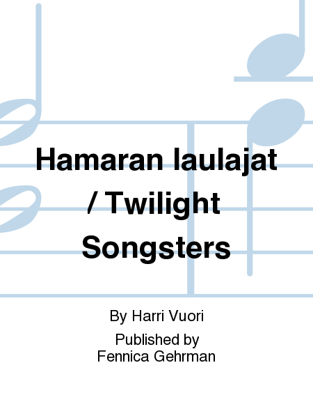 Hamaran laulajat / Twilight Songsters