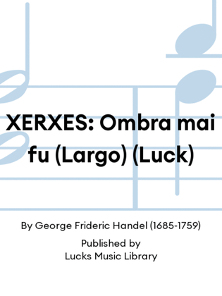 Book cover for XERXES: Ombra mai fu (Largo) (Luck)