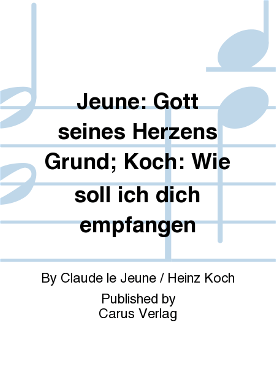 Jeune: Gott seines Herzens Grund; Koch: Wie soll ich dich empfangen Score scores gallery preview page 1