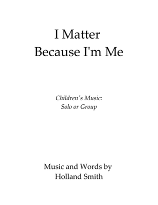 I Matter Because I'm Me - Children's Song