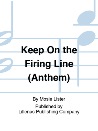 Keep On the Firing Line (Anthem)