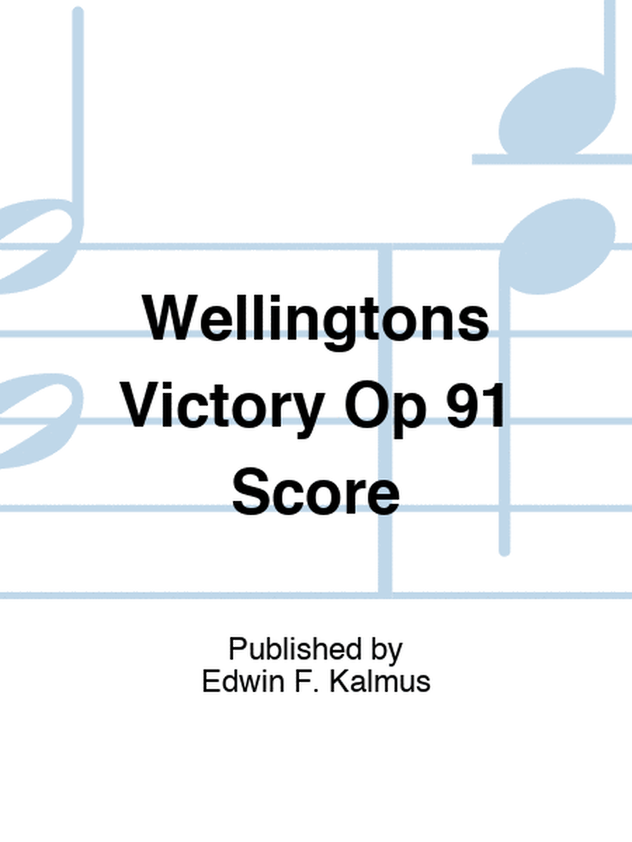Wellingtons Victory Op 91 Score