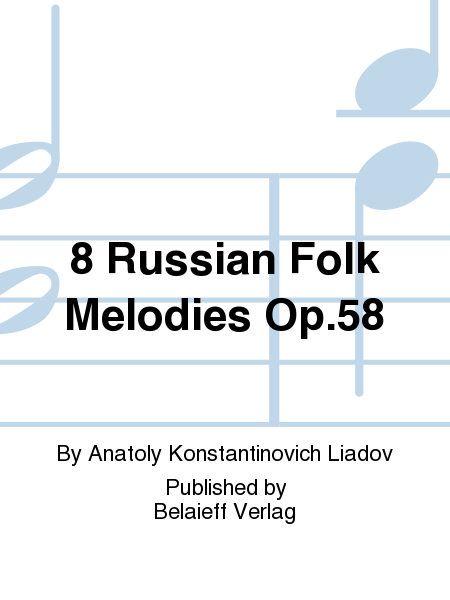8 Russian Folk Melodies Op. 58