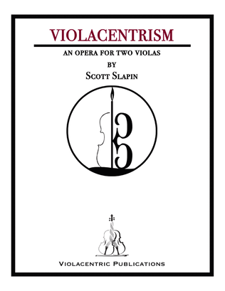 Violacentrism: An Opera in One Act for Two Violas