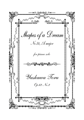 Book cover for Shapes of a Dream No.54, A major, Op.62 No.2