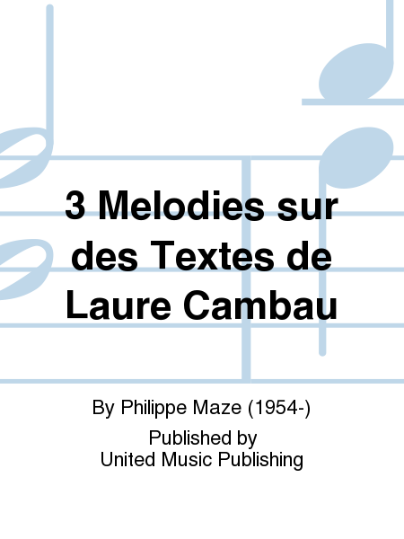 3 Mélodies sur des Textes de Laure Cambau