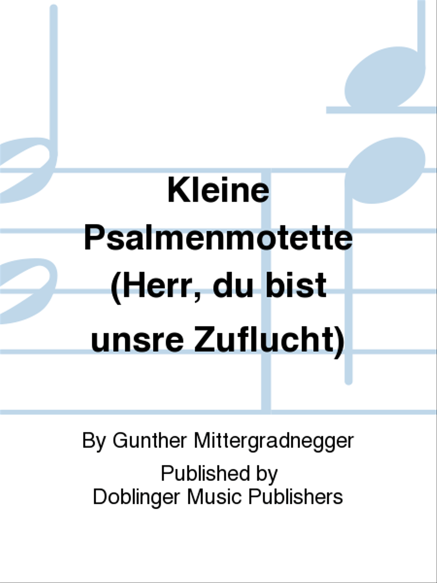 Kleine Psalmenmotette (Herr, du bist unsre Zuflucht) A Cappella scores gallery preview page 1