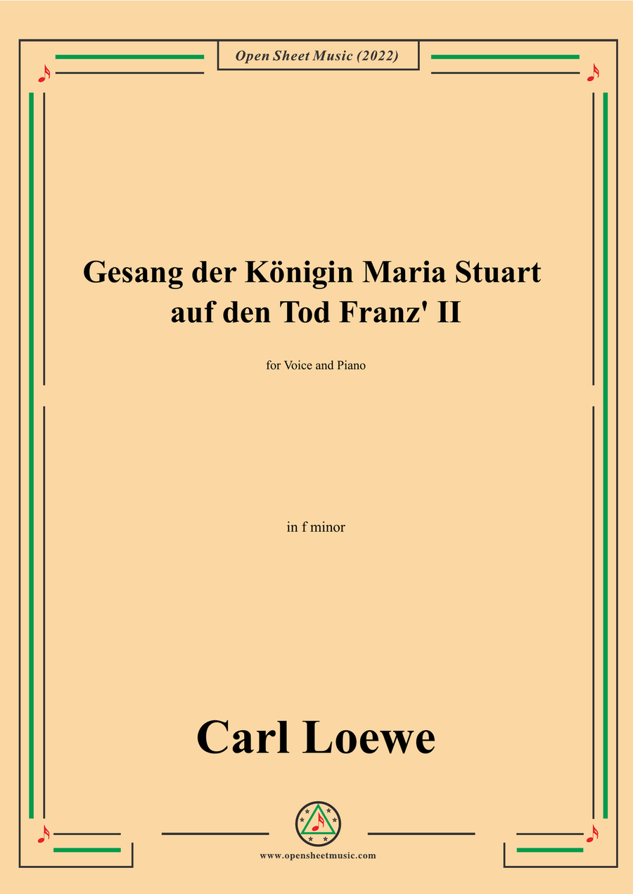 Loewe-Gesang der Konigin Maria Stuart auf den Tod Franz II,in f minor