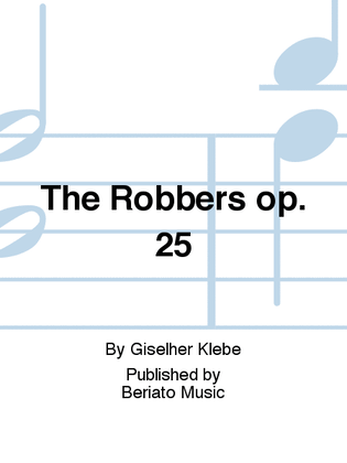 The Robbers op. 25