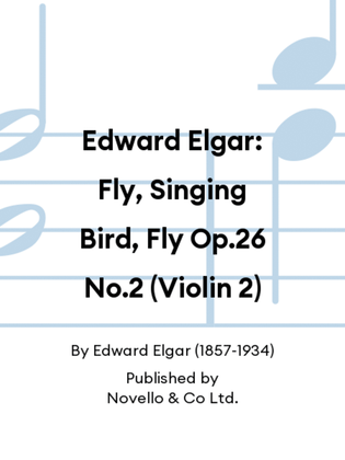 Edward Elgar: Fly, Singing Bird, Fly Op.26 No.2 (Violin 2)