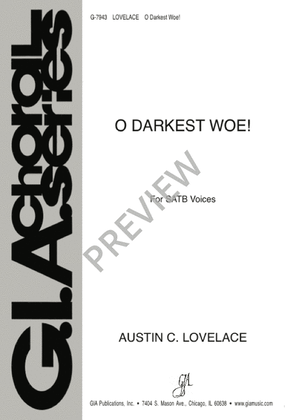 O Darkest Woe!