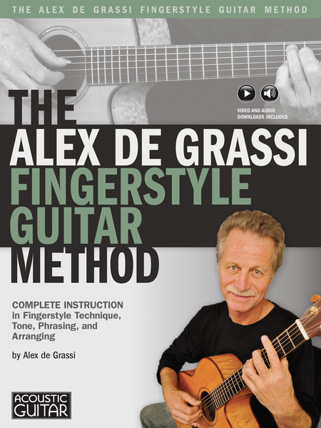 The Alex De Grassi Fingerstyle Guitar Method