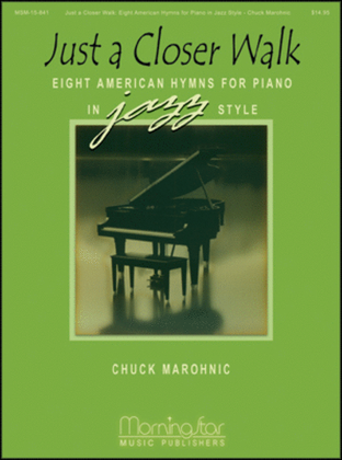 Book cover for Just a Closer Walk: Eight American Hymns for Piano in Jazz Style