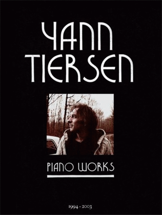 Yann Tiersen Piano Works 1994 - 2003