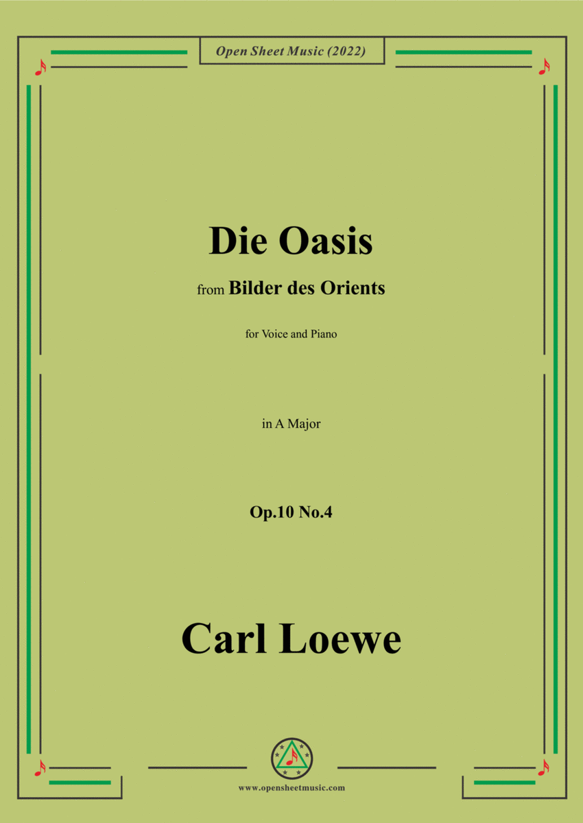 Loewe-Die Oasis,in A Major,Op.10 No.4,from Bilder des Orients,for Voice and Piano
