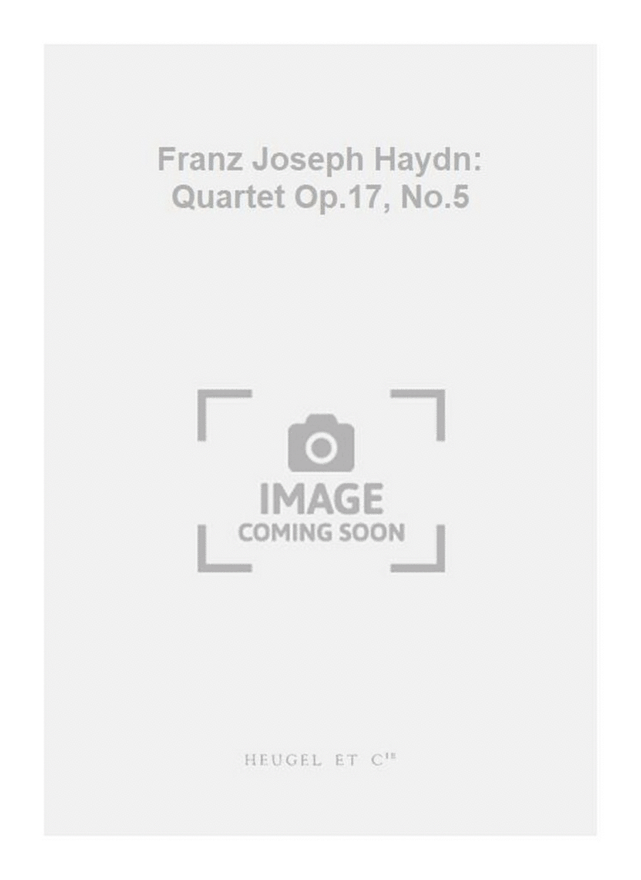 Franz Joseph Haydn: Quartet Op.17, No.5
