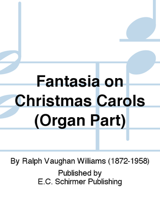 Fantasia on Christmas Carols (Organ Part)