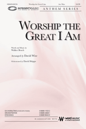 Worship the Great I Am - CD ChoralTrax