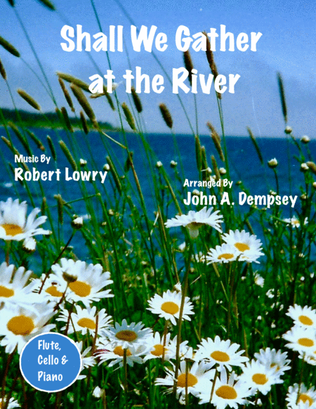 Book cover for Shall We Gather at the River (Trio for Flute, Cello and Piano)