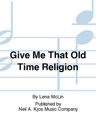 Book cover for Give Me That Old Time Religion