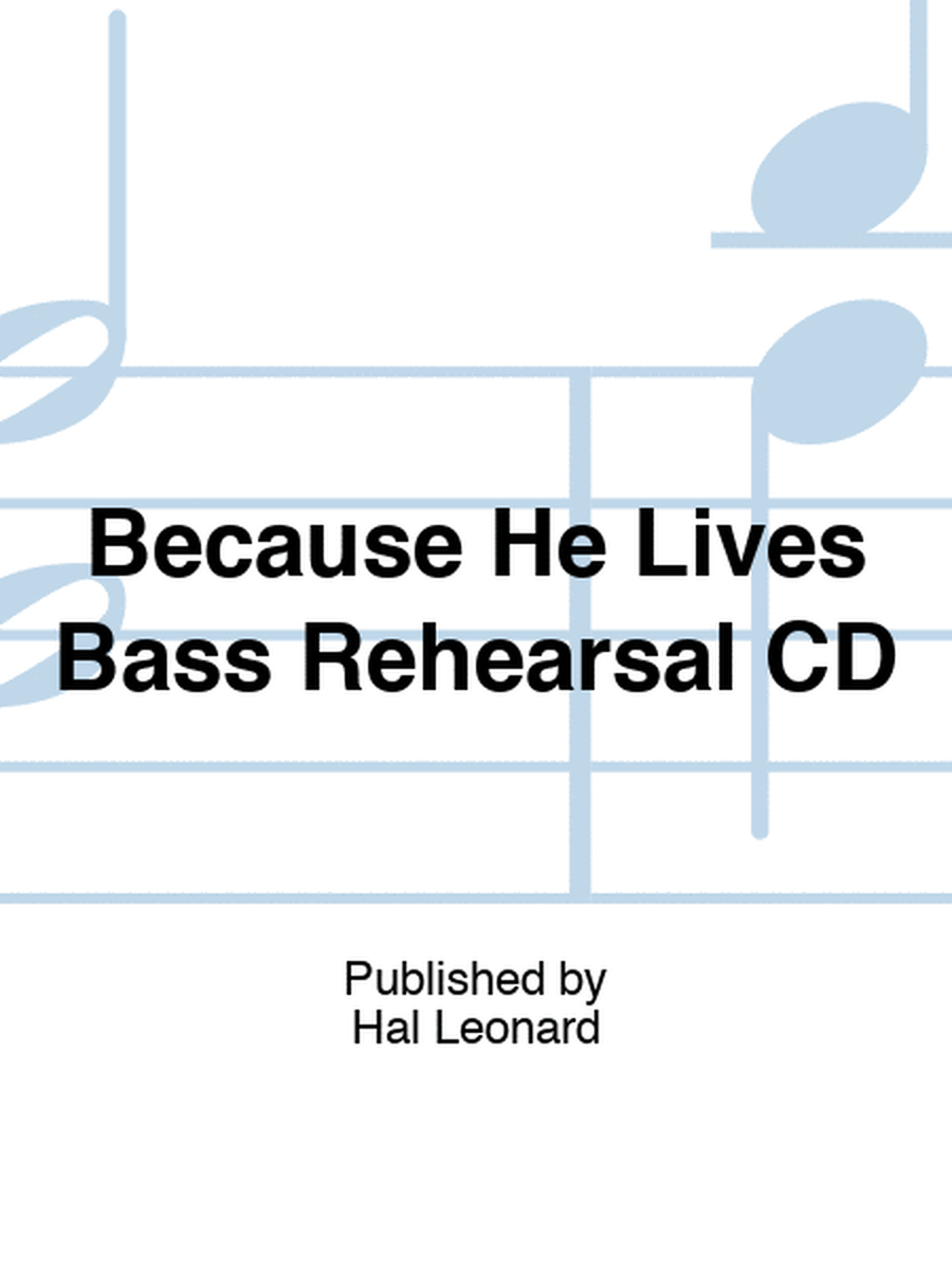 Because He Lives Bass Rehearsal CD