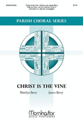 Book cover for Christ Is the Vine (Choral Score)