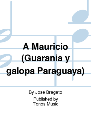 Book cover for A Mauricio (Guarania y galopa Paraguaya)
