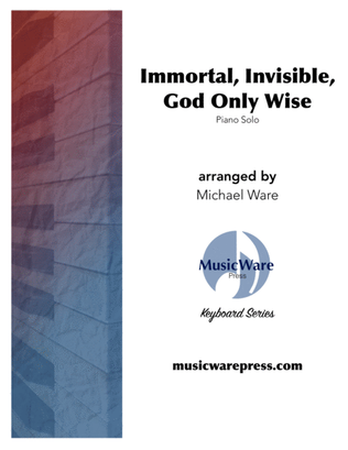 Book cover for Immortal, Invisible, God Only Wise (solo piano)