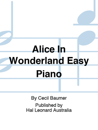 Alice In Wonderland Easy Piano