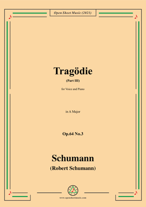 Schumann-Tragodie,Op.64 No.3(Part III),in A Major,for Voice and Piano