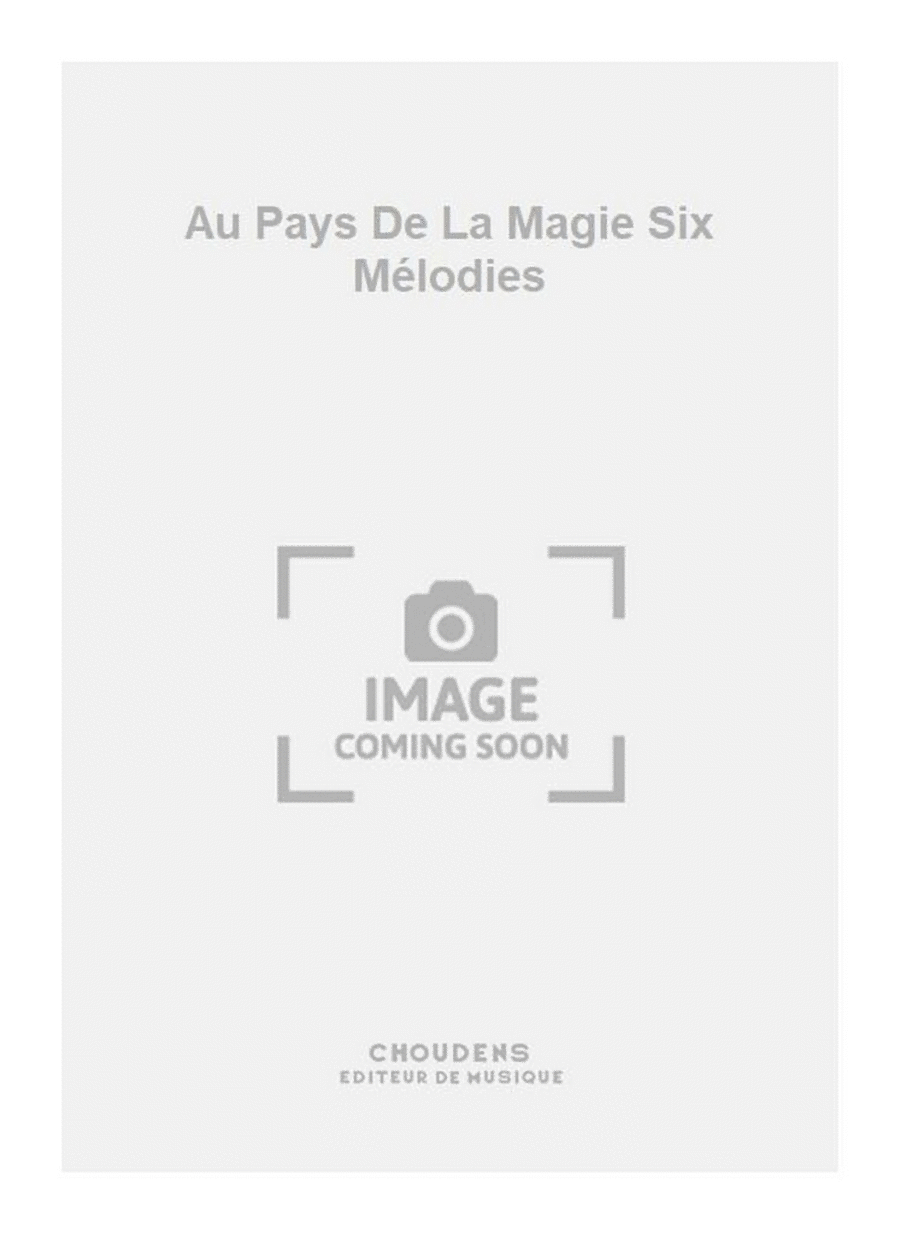 Au Pays De La Magie Six Mélodies Voice Solo scores gallery preview page 1