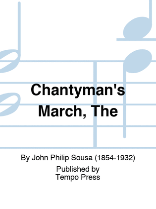 Chantyman's March, The