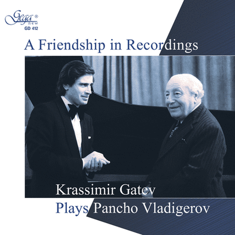 A Friendship in Recordings - Gatev Plays Vladigerov