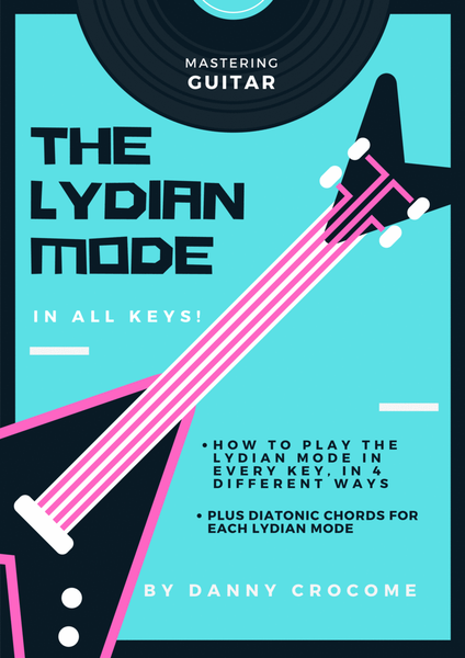 The Lydian Mode In All Keys (4 Ways To Play)