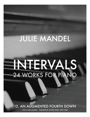 INTERVALS: 24 Works for Piano - 12. An Augmented Fourth Down