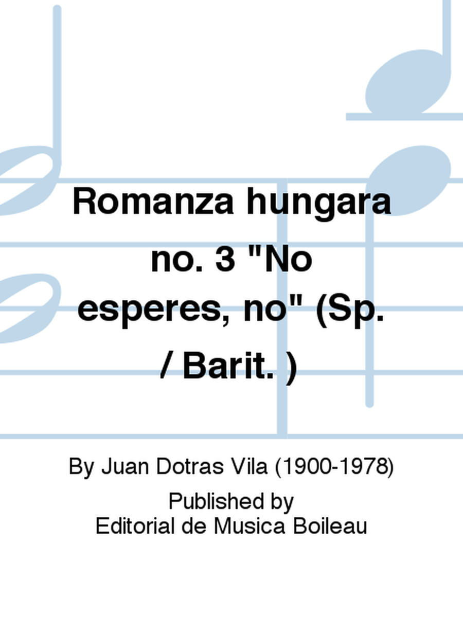Romanza hungara no. 3 "No esperes, no" (Sp. / Barit. )