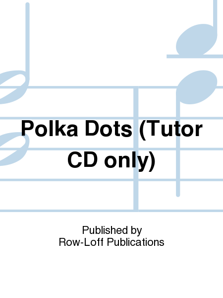 Polka Dots (Tutor CD only)