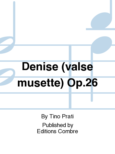 Denise (valse musette) Op. 26