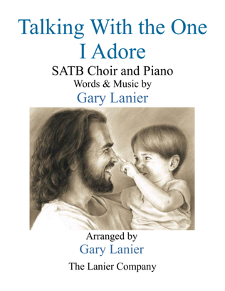 Book cover for TALKING WITH THE ONE I ADORE (SATB Choir and Piano with Choir Part)