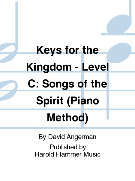Keys for the Kingdom - Level C: Songs of the Spirit (Piano Method)