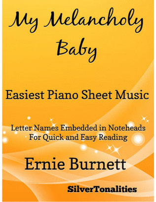 My Melancholy Baby Easiest Piano Sheet Music