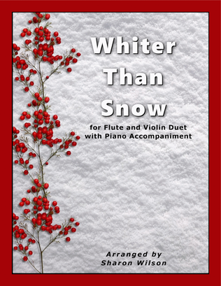 Book cover for Whiter Than Snow (for FLUTE and VIOLIN Duet with PIANO Accompaniment)