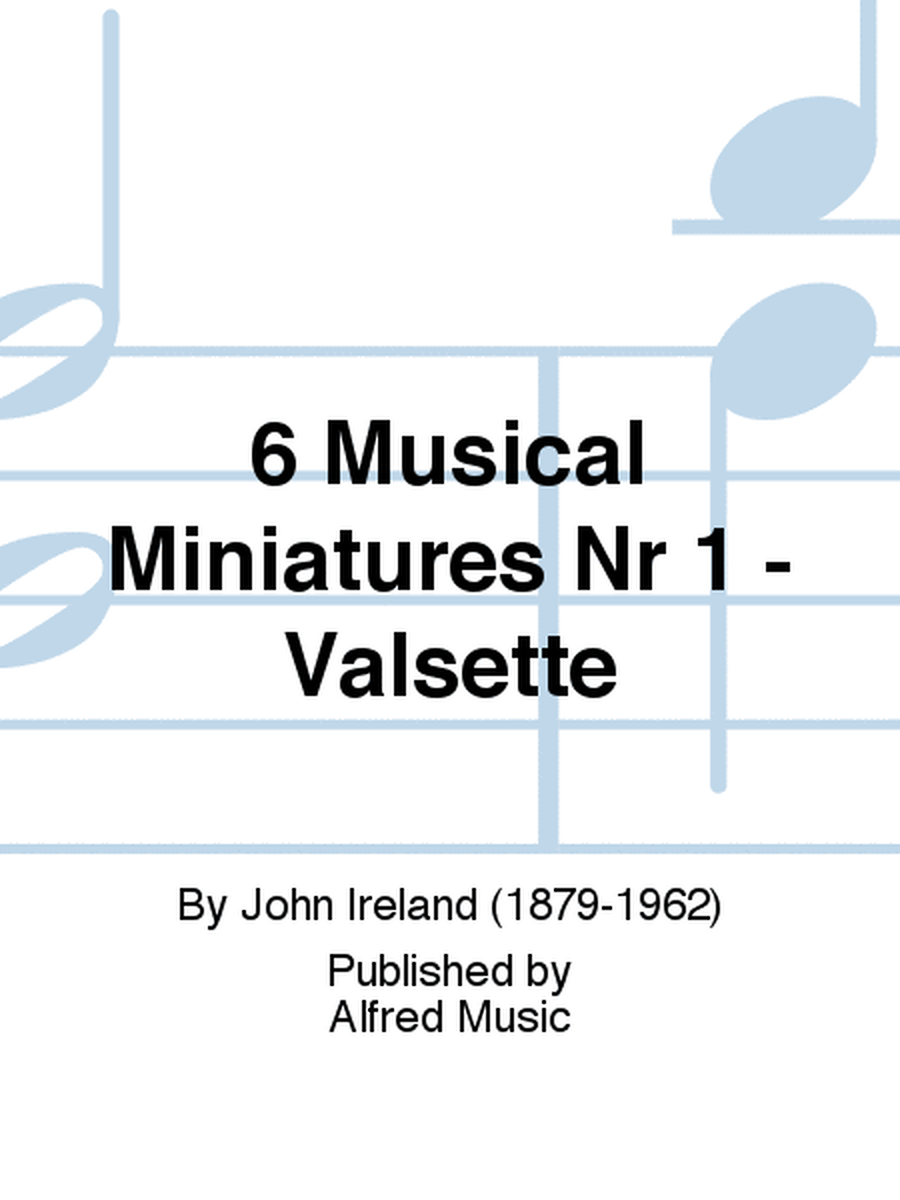6 Musical Miniatures Nr 1 - Valsette