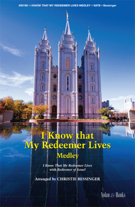 Book cover for I Know that My Redeemer Lives Medley - SATB