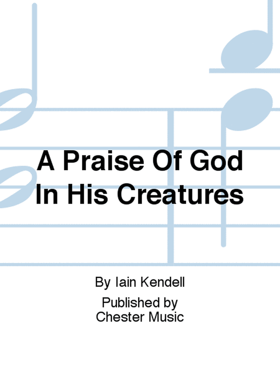 A Praise Of God In His Creatures