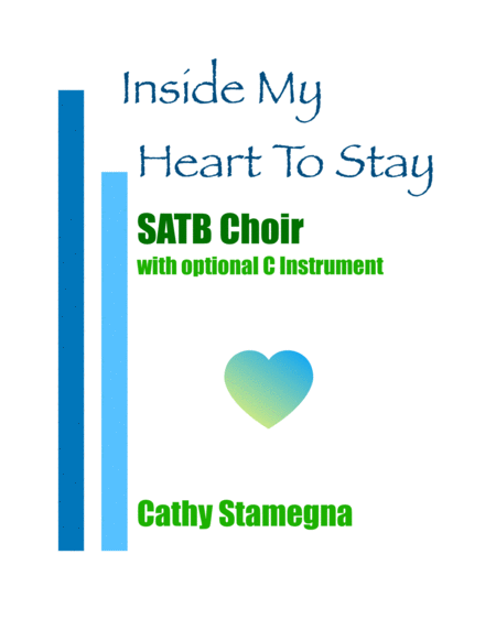 Inside My Heart To Stay, (SATB Choir, Piano, and Optional C Instrument) image number null