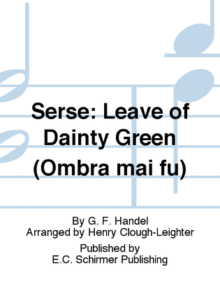 Serse: Leave of Dainty Green (Ombra mai fu)