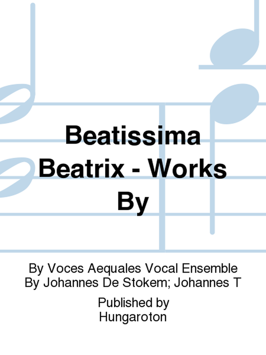 Beatissima Beatrix - Works By